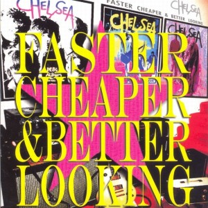 Chelsea的專輯Faster, Cheaper & Better Looking