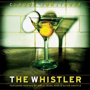 收聽Claude VonStroke的The Whistler (The Aston Shuffle Mix)歌詞歌曲