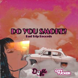 收聽City Tucker的Do you smoke? (Explicit)歌詞歌曲