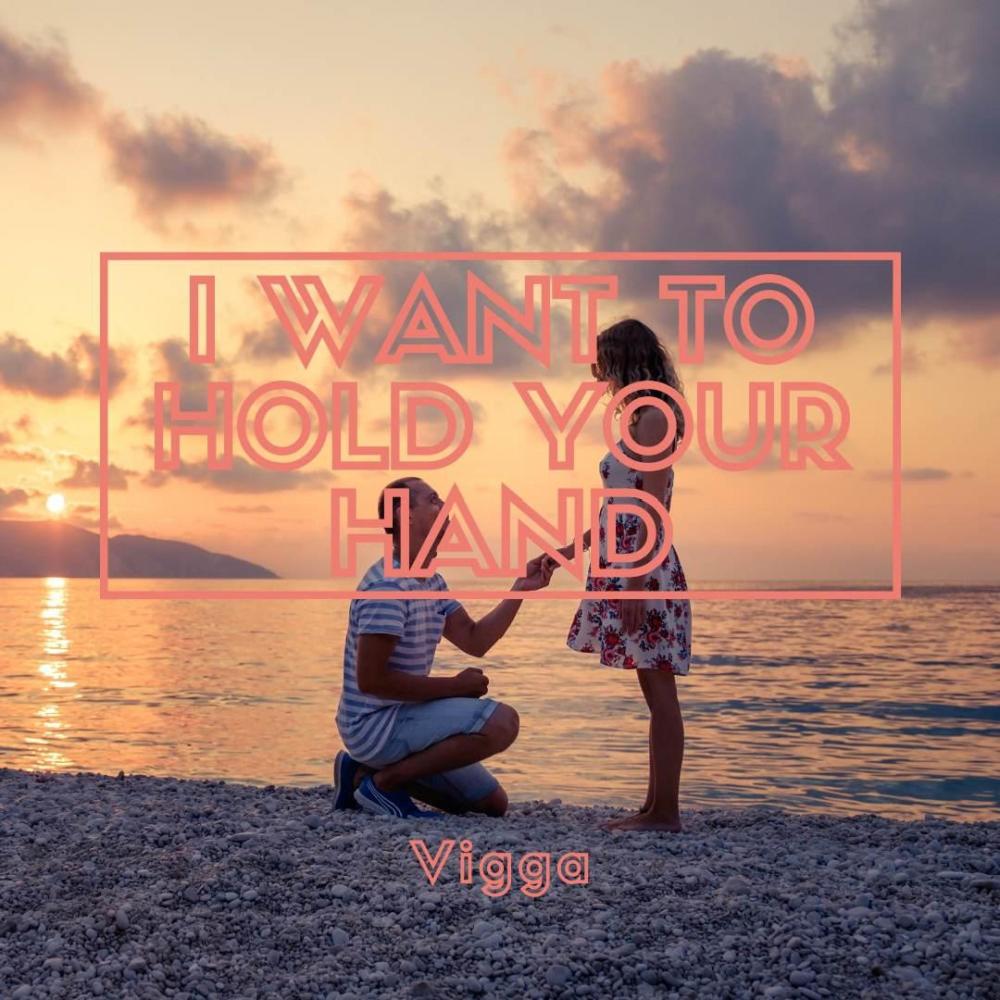 I want to hold your hand
