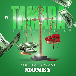 Album You Really Want Money from Tamara Bubble