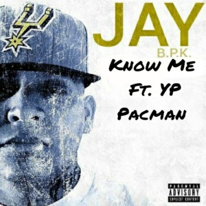 อัลบัม Know Me (feat. YP Pacman) ศิลปิน Jay BPK