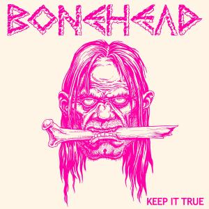 Bonehead的專輯Keep It True (Explicit)