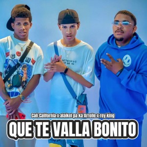 ดาวน์โหลดและฟังเพลง Que Te Valla Bonito พร้อมเนื้อเพลงจาก Cali California