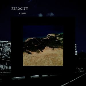Ferocity的專輯Remit