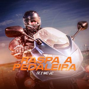 收聽MC JC的Raspa a Pedaleira歌詞歌曲