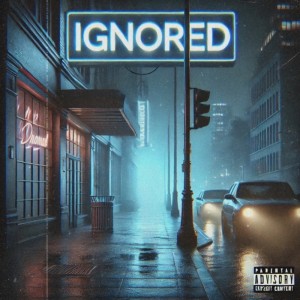 收听BabyNyca的ignored (Explicit)歌词歌曲