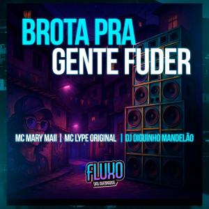 收聽MC MARY MAII的Brota Pra Gente Poder Fuder (Explicit)歌詞歌曲