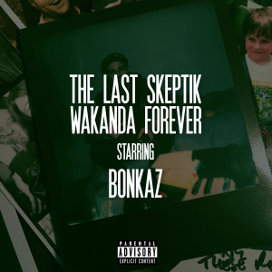 Bonkaz的專輯Wakanda Forever (Explicit)