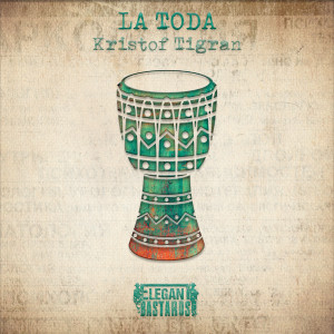 收聽Kristof Tigran的La Toda (Original Mix)歌詞歌曲