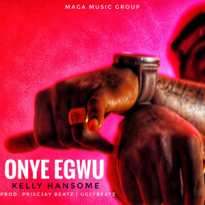 Listen to Onye Egwu song with lyrics from Kelly Hansome