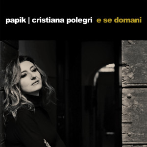 Cristiana Polegri的專輯E Se Domani