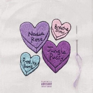收聽Nadia Rose的Breathe Slow (Explicit)歌詞歌曲