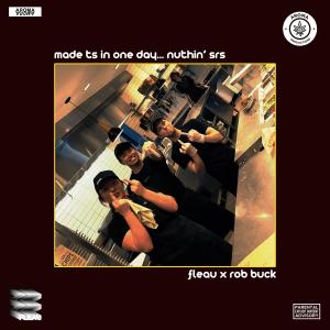 fleau的專輯made ts in one day... nuthin' srs (feat. Rob Buck) [Explicit]