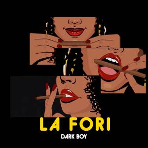 收聽Dark Boy的La Fori (Explicit)歌詞歌曲