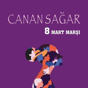 Album 8 Mart Marşı from Canan Sağar