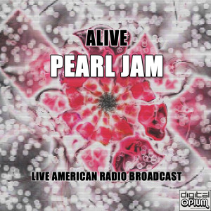 ดาวน์โหลดและฟังเพลง Alive (Live) พร้อมเนื้อเพลงจาก Pearl Jam