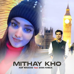 Listen to Mithay Kho song with lyrics from Asif Masood