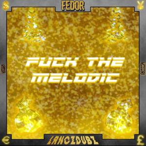 收聽Fedor的**** THE MELODIC歌詞歌曲