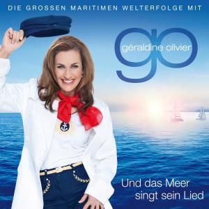 Album Und das Meer singt sein Lied - Die großen maritimen Welterfolge from Geraldine Olivier