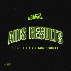 收听DBangz的Aids Results (Explicit)歌词歌曲
