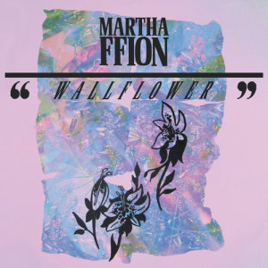收聽Martha Ffion的Wallflower歌詞歌曲