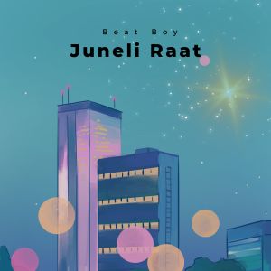 Listen to Juneli Raat song with lyrics from Beat Boy