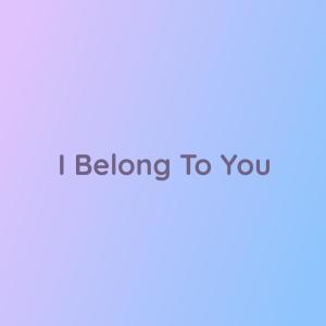 Listen to I Belong To You song with lyrics from Songlorious