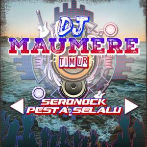 DJ Seronock Pesta Selalu dari DJ Maumere Timur