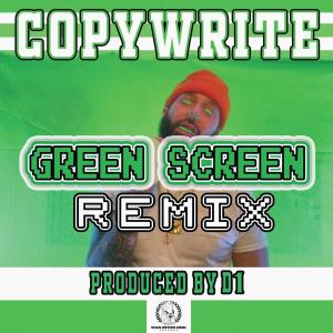 Copywrite的專輯Green Screen (D1 Remix) [Explicit]