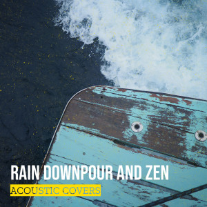 Rain Downpour and Zen dari Acoustic Covers