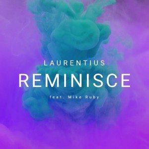 收聽Laurentius的Reminisce歌詞歌曲