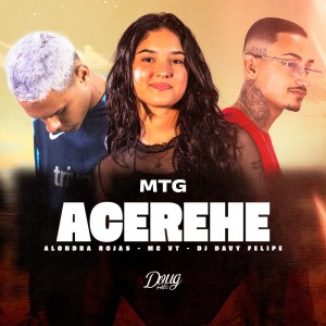 ดาวน์โหลดและฟังเพลง MTG Acerehe (Explicit) พร้อมเนื้อเพลงจาก Alondra Rojas