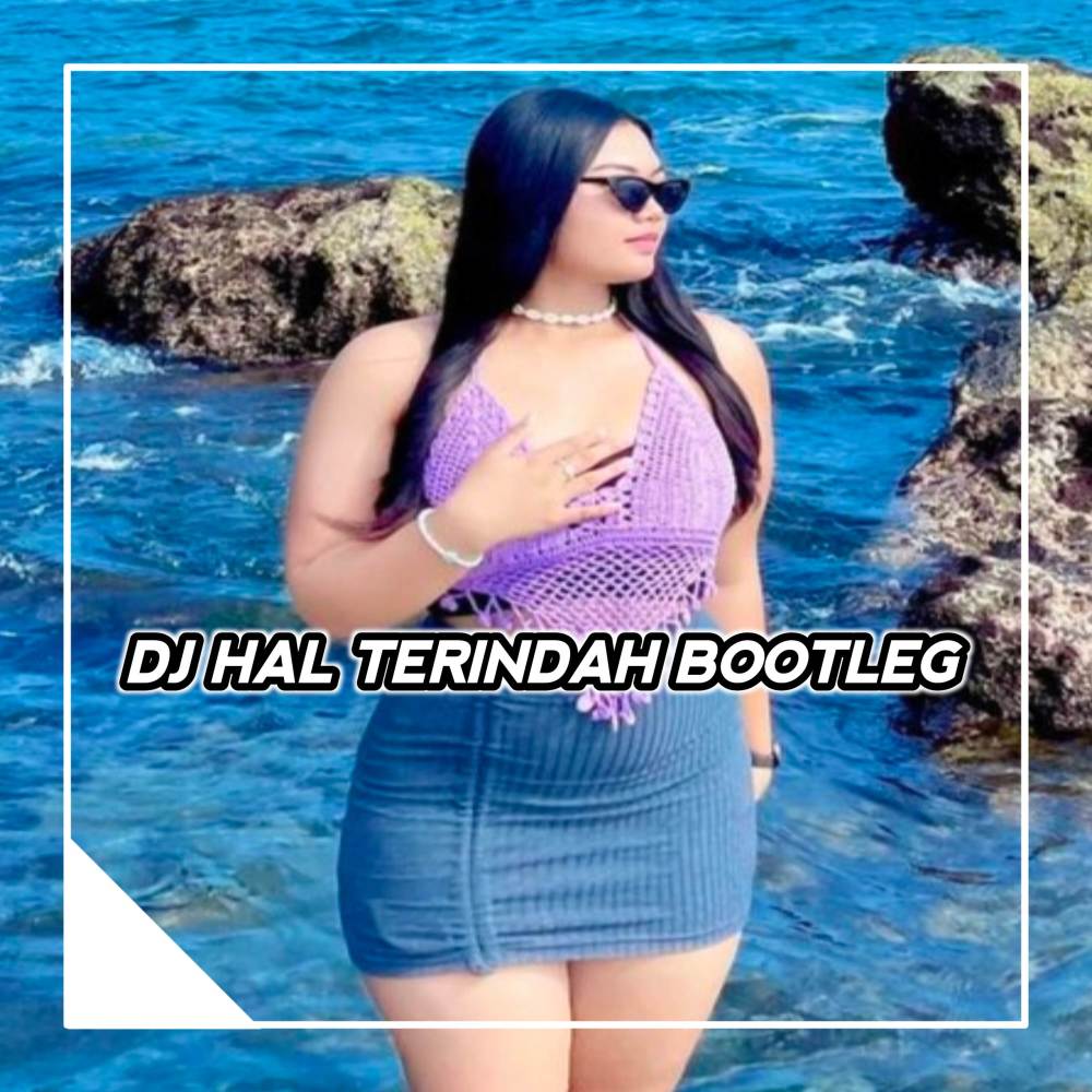 DJ HAL TERINDAH YANG KU BENCI BOOTLEG