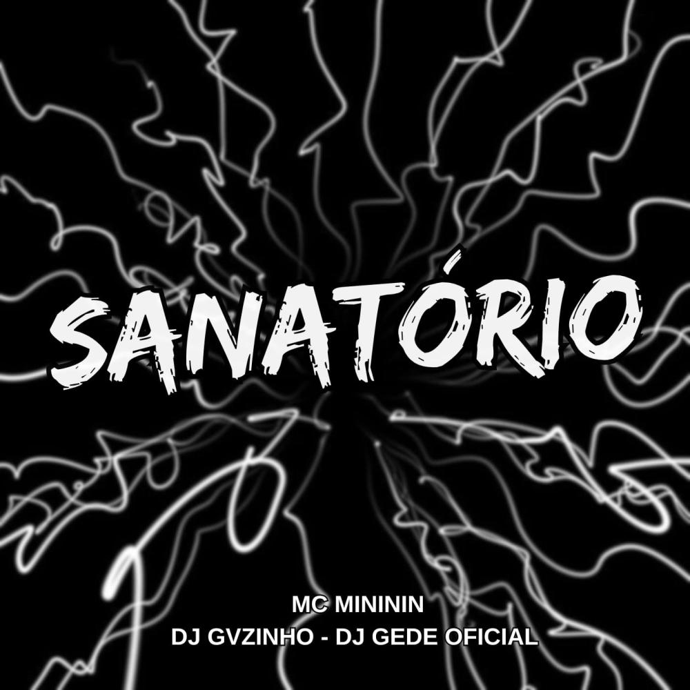 SANATORIO (feat. Mc Mininin & Dj Gede Oficial|Explicit)
