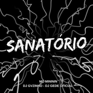 อัลบัม SANATORIO (feat. Mc Mininin & Dj Gede Oficial) [Explicit] ศิลปิน MC mininin