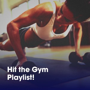 Album Hit the Gym Playlist! oleh Fitness Motivation zum laufen Musik Mix