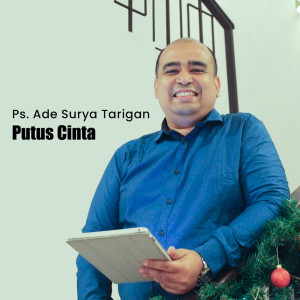 收听Ps. Ade Surya Tarigan的Putus Cinta歌词歌曲