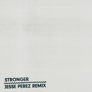 Totally Enormous Extinct Dinosaurs的專輯Stronger (Jesse Perez Remix)