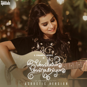 K. Sivaangi的專輯Vennilavum Ponninadhiyum (Acoustic Version) (From "Think Specials")