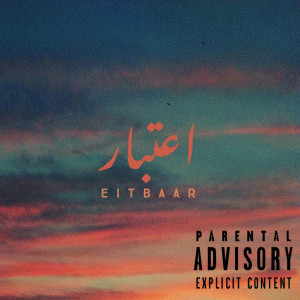 Listen to Eitbaar (Explicit) song with lyrics from Faris