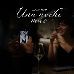 Album Una Noche Mas from Eleazar Mora