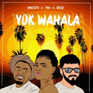 Listen to Yok Wahala song with lyrics from Kingsta Tr