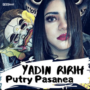 Dengarkan Yadin Ririh lagu dari Putry Pasanea dengan lirik