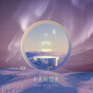Album Vibe With You from Fangs