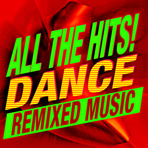 Album All the Hits! Dance Remixed Music from Ultimate Pop Hits!