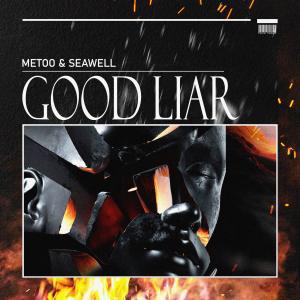 ดาวน์โหลดและฟังเพลง Good Liar (Radio Edit) พร้อมเนื้อเพลงจาก MeToo
