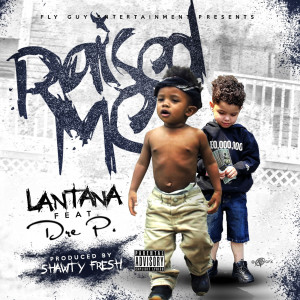 Album Raised Me (feat. Dre P.) (Explicit) from Lantana