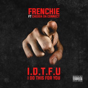 ดาวน์โหลดและฟังเพลง I Do This for You (Explicit) พร้อมเนื้อเพลงจาก Frenchie