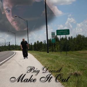 Big Diezel的专辑Make It Out (Explicit)